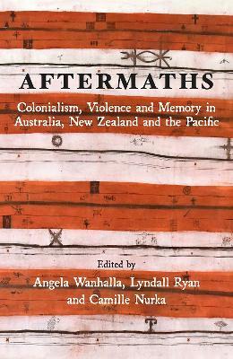 Aftermaths: Colonialism, Violence and Memory in Australia, New Zealand and the Pacific - cover