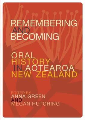 Remembering and Becoming: Oral history in Aotearoa New Zealand - cover