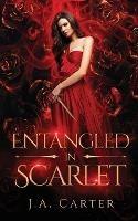 Entangled in Scarlet: A Paranormal Vampire Romance - J A Carter - cover