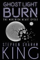 Ghost Light Burn - Stephen Graham King - cover