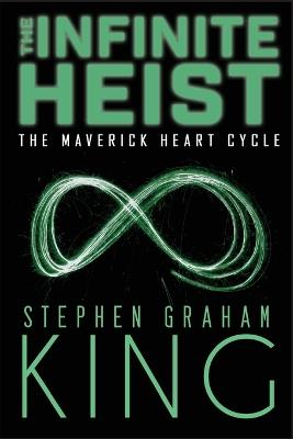 The Infinite Heist - Stephen Graham King - cover