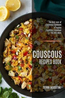 Couscous Recipes Book: The Best-ever of Couscous Cookbook (A Yummy Couscous Cookbook You Will Need) - Terri Agostini - cover