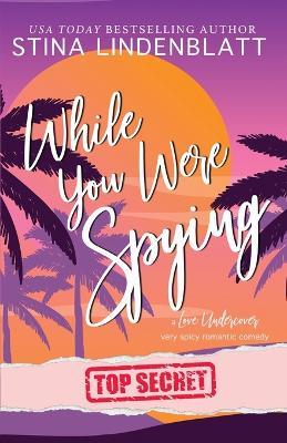 While You Were Spying - Stina Lindenblatt - cover