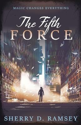 The Fifth Force - Sherry D Ramsey - cover