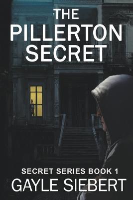The Pillerton Secret - Gayle Siebert - cover
