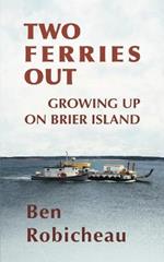 Two Ferries Out: Growing up on Brier Island