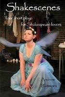 Shakescenes: Short plays for Shakespeare lovers