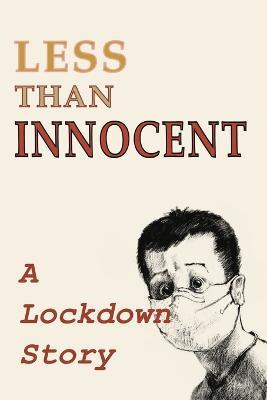 Less Than Innocent: A lockdown story - cover