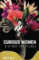 Curious Women & Other Creatures - Sam Le Butt - cover