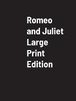 Romeo And Juliet Large Print - William Shakesphere - cover