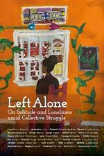 Left Alone: On Solitude and Loneliness amid Collective Struggle