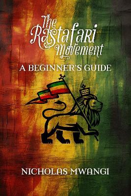 Rastafarianism: A Beginner's Guide - Nicholas Mwangi - cover