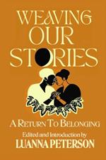 Weaving Our Stories: An Anthology