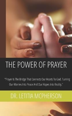 The Power of Prayer: Finding Peace, Strength, and Hope Through Life's Challenges! - Letitia McPherson - cover