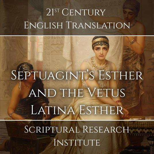 Septuagint's Esther and the Vetus Latina Esther