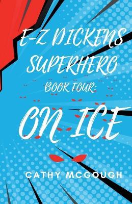 E-Z Dickens Superhero Book Four - Cathy McGough - cover