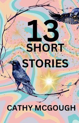 Thirteen Short Stories - Cathy McGough - cover
