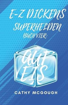 E-Z Dickens Superhelden Buch Vier: Auf Eis - Cathy McGough - cover