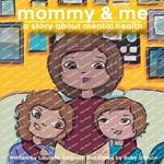 Mommy & Me: a story about mental health