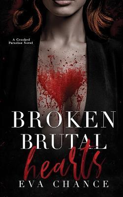 Broken Brutal Hearts: A Crooked Paradise Novel - Eva Chance - cover