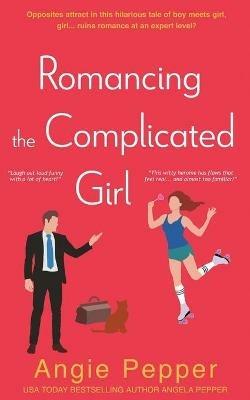 Romancing the Complicated Girl - Angie Pepper - cover
