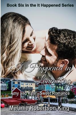It Happened in Lunenburg: It Happened Book 6 - Melanie Robertson-King - cover