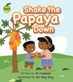 Shake the Papaya Down