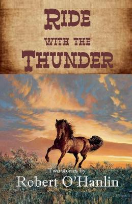 Ride with the Thunder - Robert O' Hanlin - cover