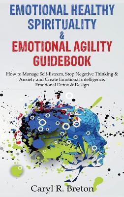 Bundle 2 in 1: Emotional Healthy Spirituality & Emotional Agility Guidebook - Caryl R Breton - cover