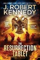 The Resurrection Tablet - J Robert Kennedy - cover