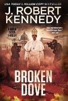 Broken Dove - J Robert Kennedy - cover