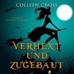 Verhext und zugebaut
