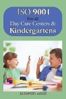 ISO 9001 for all Day Care Centers and Kindergartens: ISO 9000 For all employees and employers - Jahangir Asadi - cover