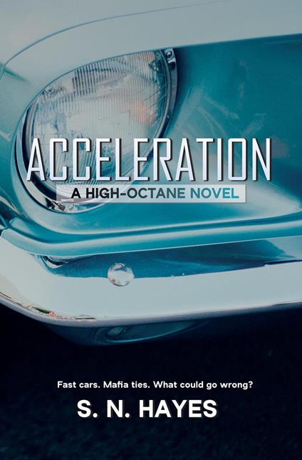 Acceleration: A High Octane Novel