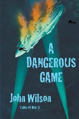 A Dangerous Game - John Wilson - cover