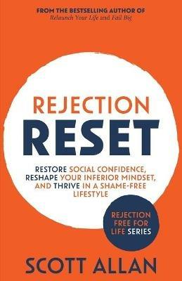 Rejection Reset: Restore Social Confidence, Reshape Your Inferior Mindset, and Thrive In a Shame-Free Lifestyle - Allan - cover