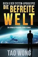 Die befreite Welt: Ein Apokalyptischer LitRPG-Roman - Tao Wong - cover