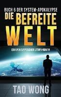 Die befreite Welt: Ein Apokalyptischer LitRPG-Roman - Tao Wong - cover