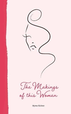 The Makings of This Woman - Myrna Richter - cover