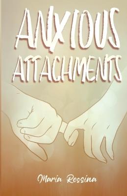 Anxious Attachments - Maria Ressina - cover