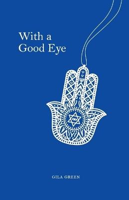 With a Good Eye - Gila Green - cover