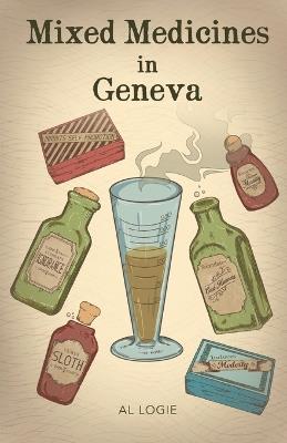 Mixed Medicines in Geneva - Al Logie - cover