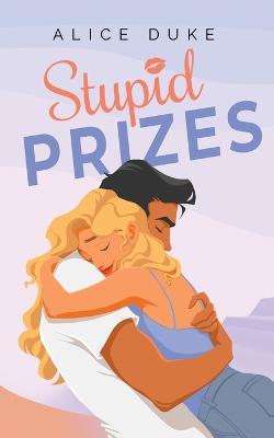 Stupid Prizes - Alice Duke - cover