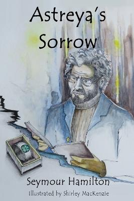Astreya's Sorrow - Seymour Hamilton - cover