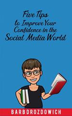 Five Tips to Improve Your Confidence in the Social Media World