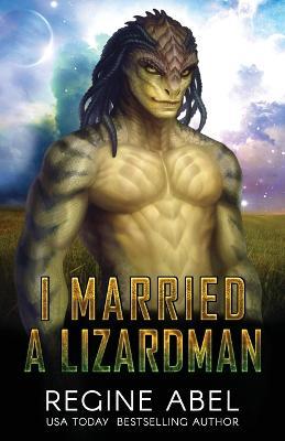 I Married A Lizardman: Prime Mating Agency - Regine Abel - cover