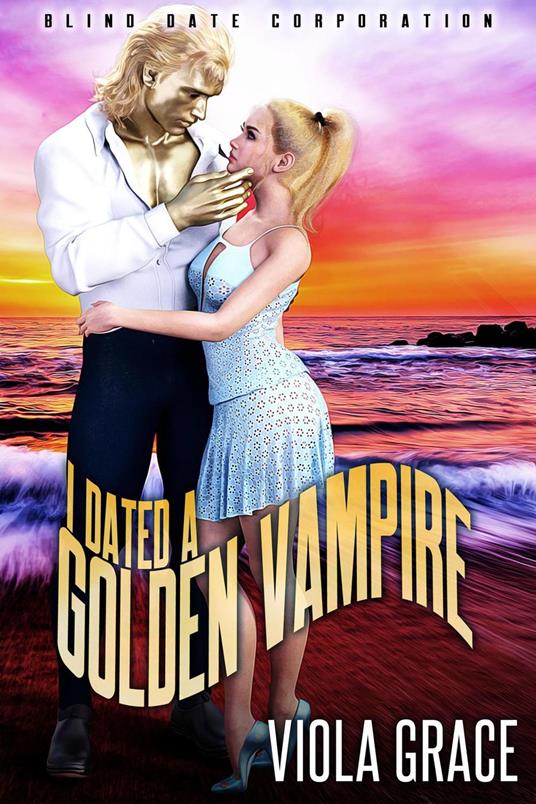I Dated a Golden Vampire
