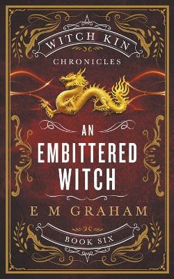 An Embittered Witch - E M Graham - cover