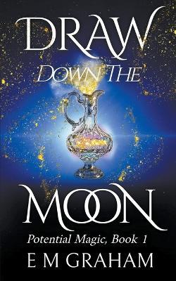 Draw Down the Moon - E M Graham - cover