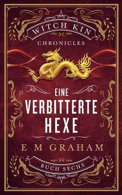 Eine Verbitterte Hexe - E M Graham,Liz Graham - cover